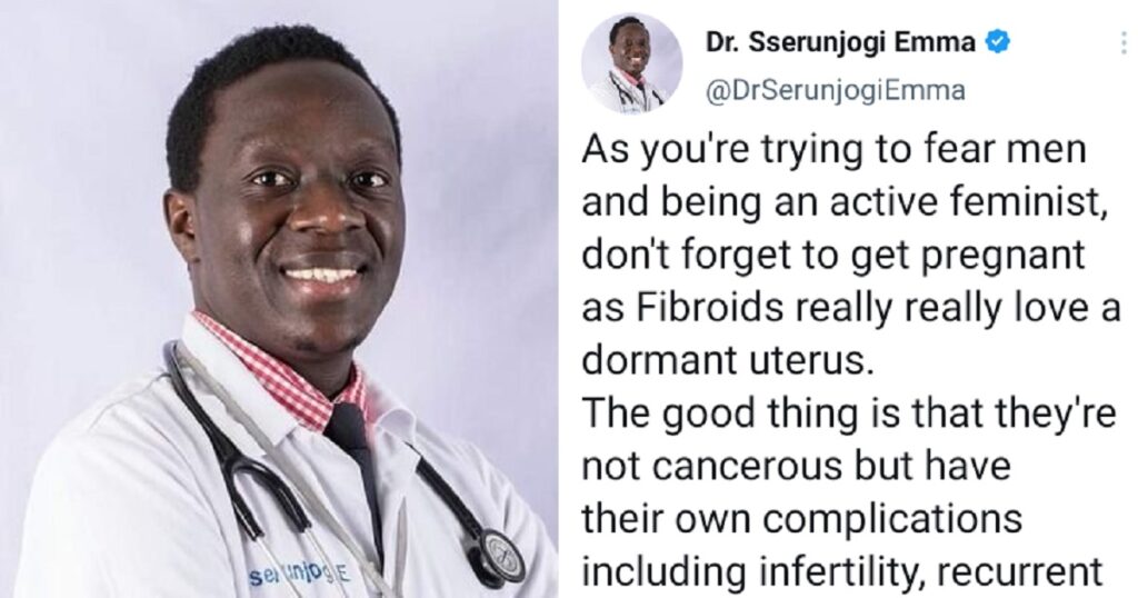 “medical-misogyny-is-disgusting”-–-twitter-users-slam-ugandan-doctor-for-telling-feminists-to-get-pregnant-as-fibroids-love-dormant-uterus