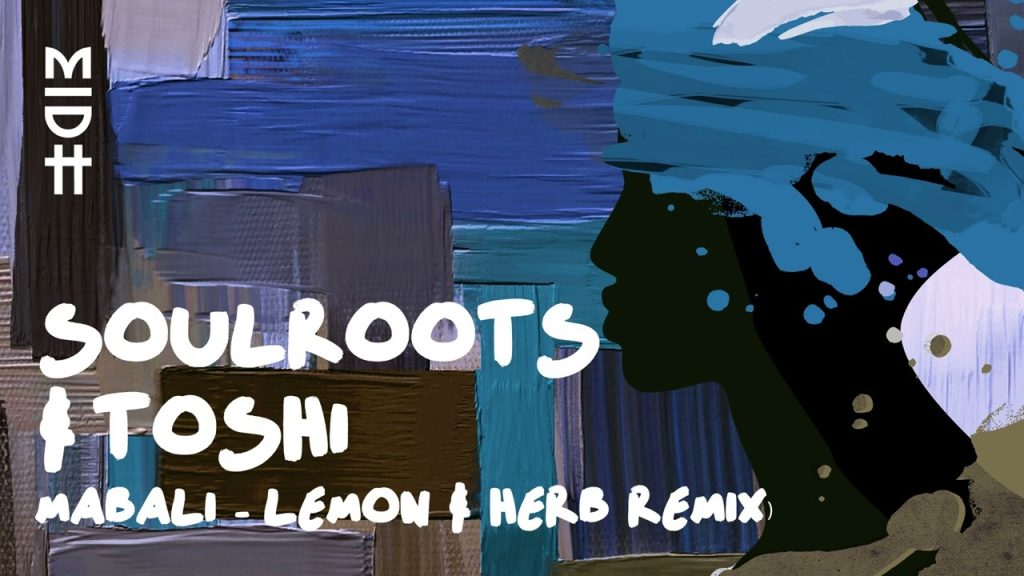 soulroots-–-“mabali-(lemon-&-herb-remix)”-ft.-toshi