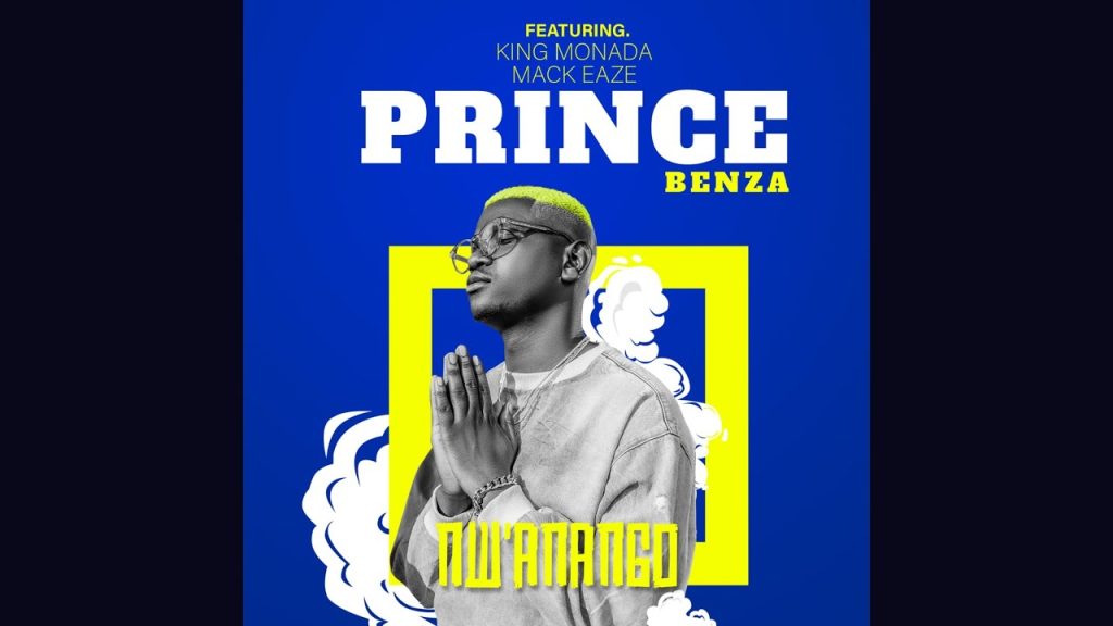 prince-benza-–-“n’wanango”-ft.-king-monada-&-mack-eaze