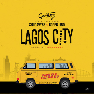 godboy-–-lagos-city-ft.-shugavybz-&-roger-lino